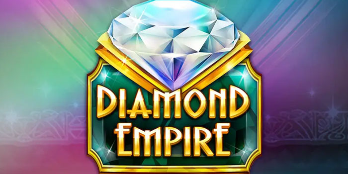 Diamond Empire – Panduan dan Tips Terbaik untuk Pemula