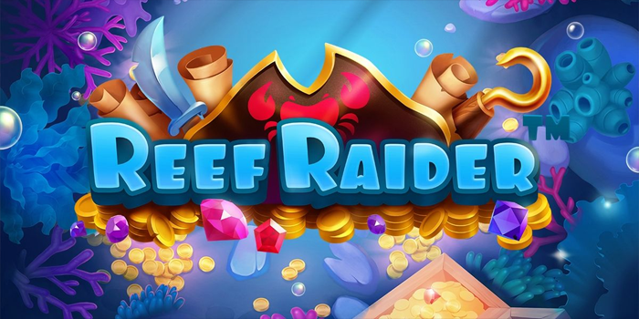 Strategi Jitu Raih Kemenangan Slot Reef Raider Seru