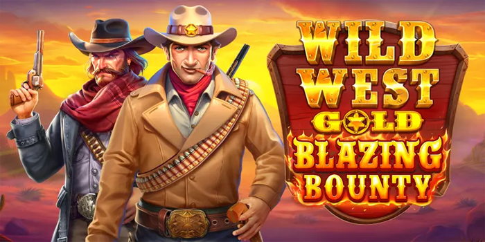Panduan Cerdas Menang Slot Wild West Gold Blazing Bounty
