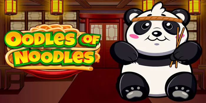 Tips Ampuh Nikmati Sensasi Menang di Slot Oodles of Noodles 
